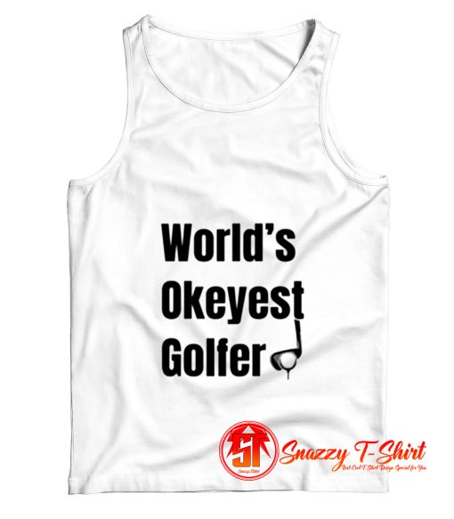 Worlds Okayest Golfer Tank Top