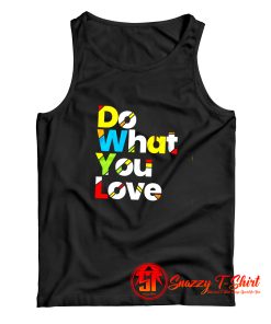 do what you love colorful design Tank Top