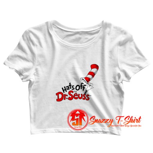 hats off dr seuss Crop Top Shirt